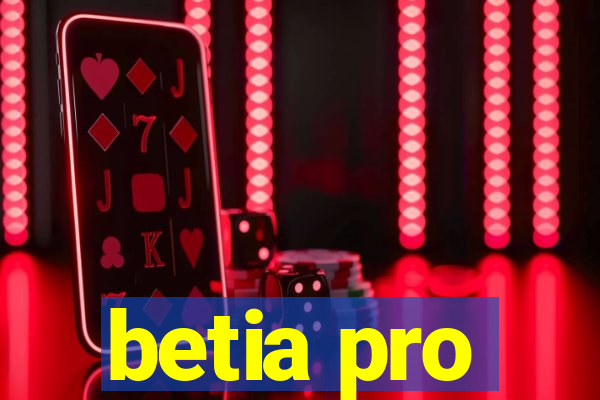 betia pro